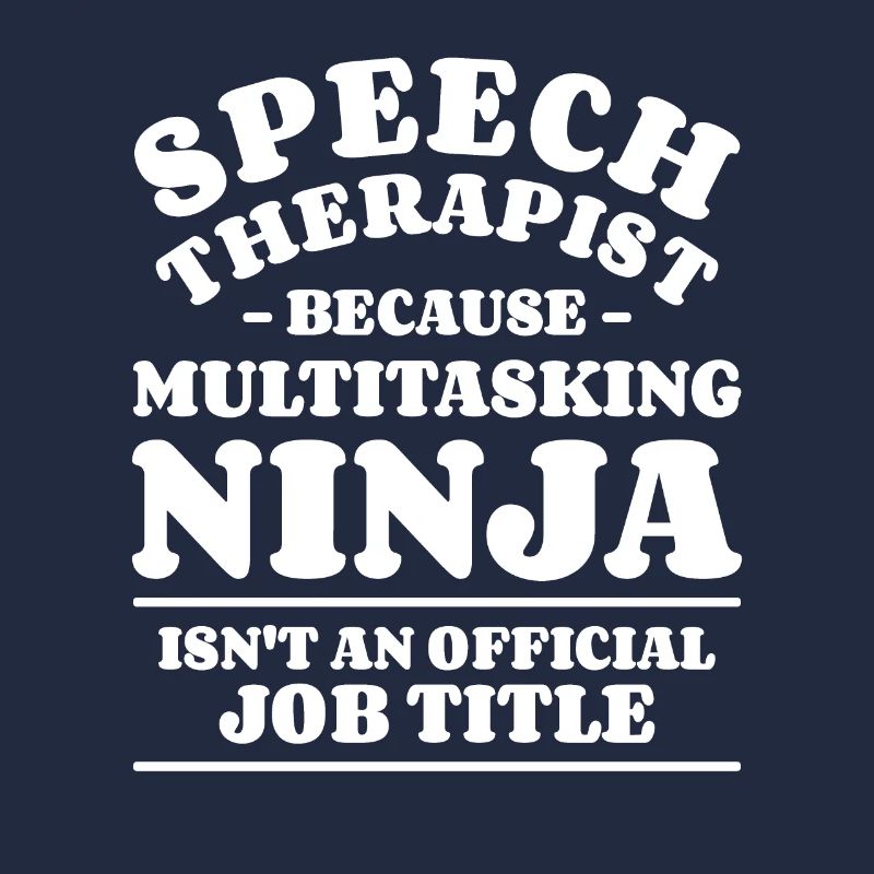 Logopäde, weil Multitasking Ninja SLPA