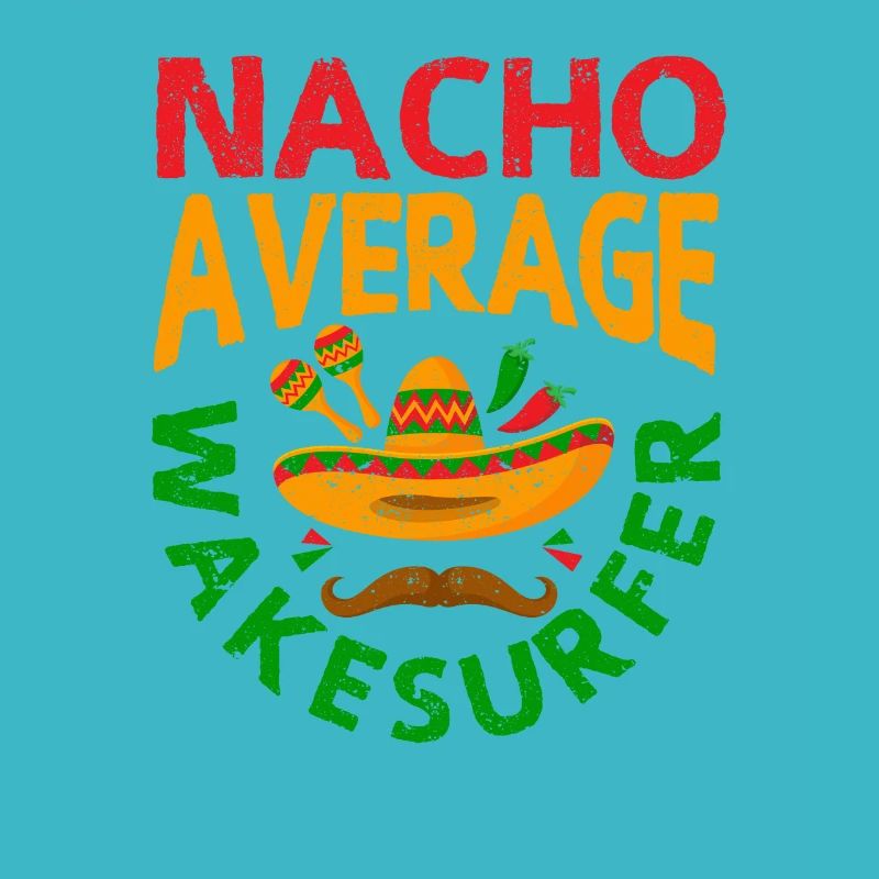 Nacho Average Wakesurfer Cinco de Mayo Mexicain
