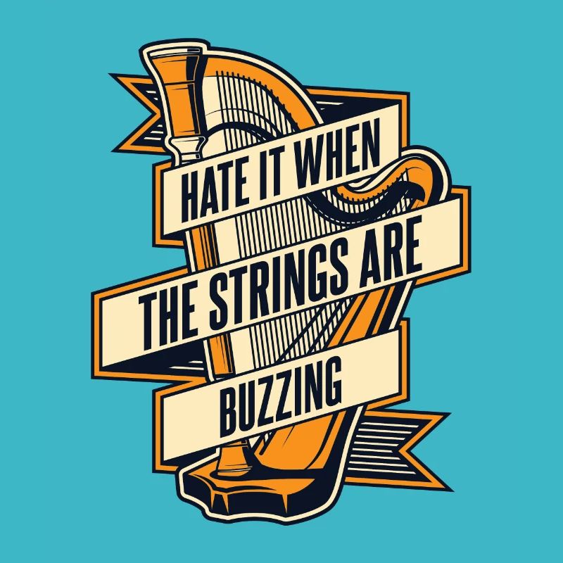 Hate It When The Strings Are Buzzing Harp