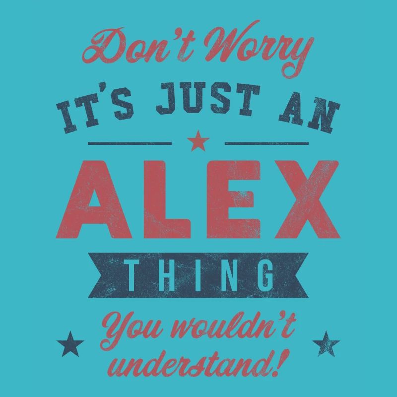 Its a Alex thing