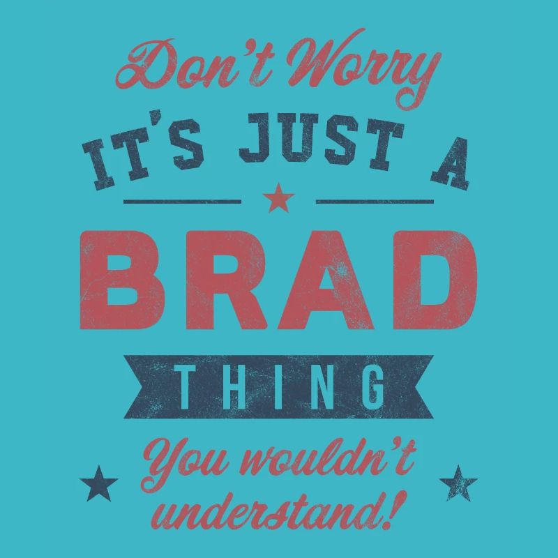 Its a Brad thing