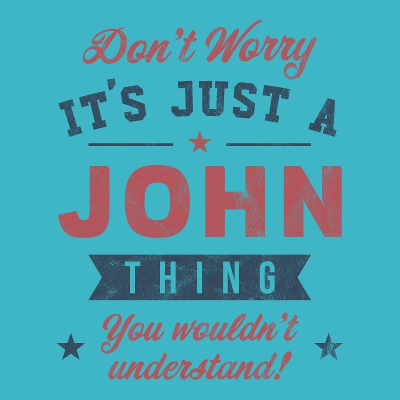 Its a John thing