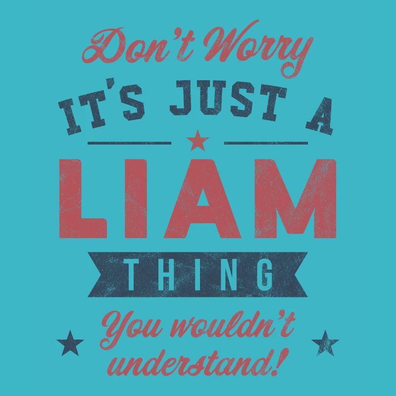 Its a Liam thing
