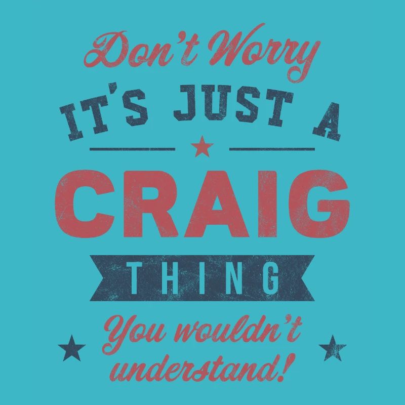 Its a Craig thing