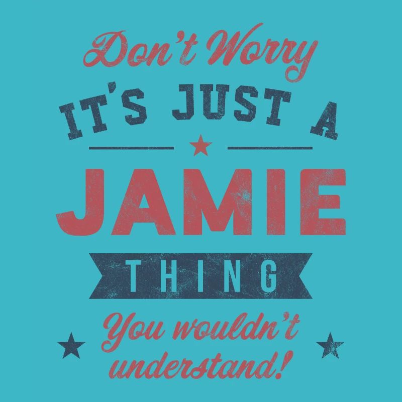 Its a Jamie thing