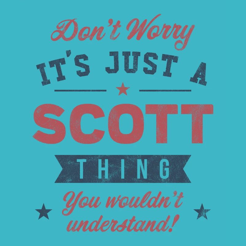 Its a Scott thing