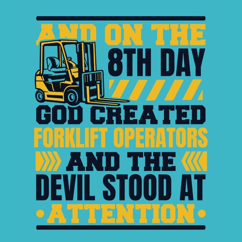 And On The 8th Day God Created Forklift Operators