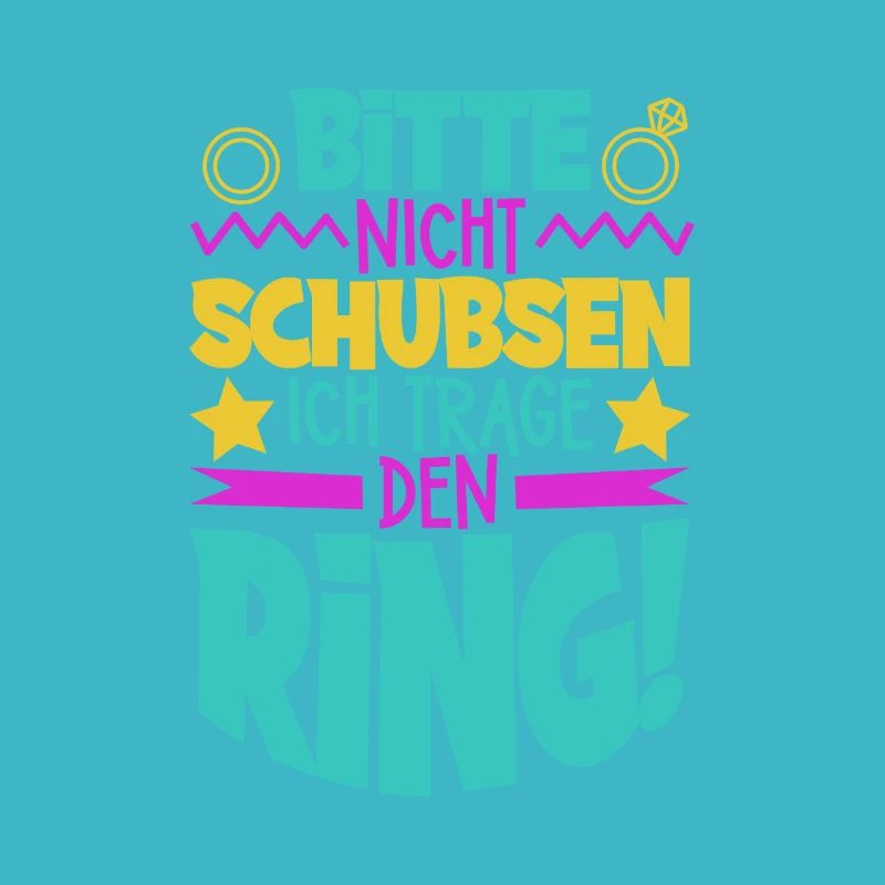 Bitte nicht schubsen - ich trage den Ring