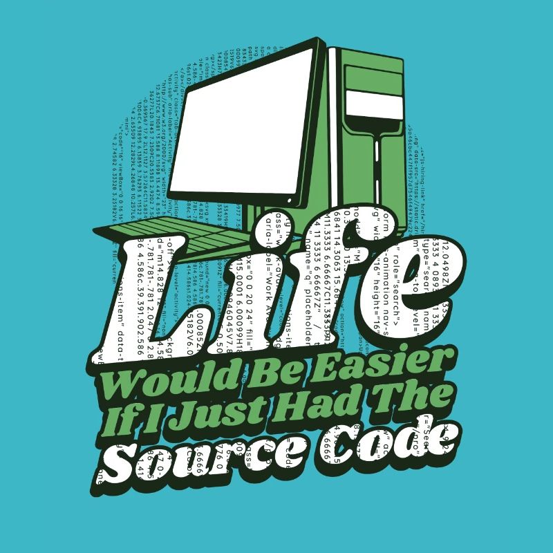 La vie serait plus facile Développeur Coder Programmeur