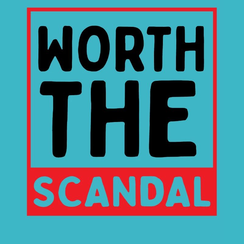 Worth the scandal, too hot to handle