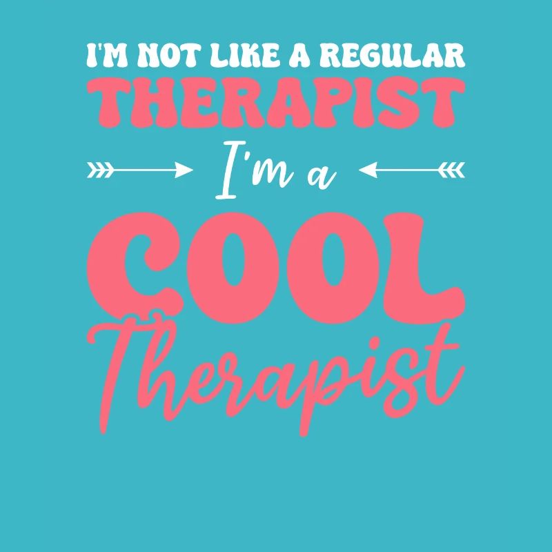 I'm Not Like A Regular Therapist I'm A Cool