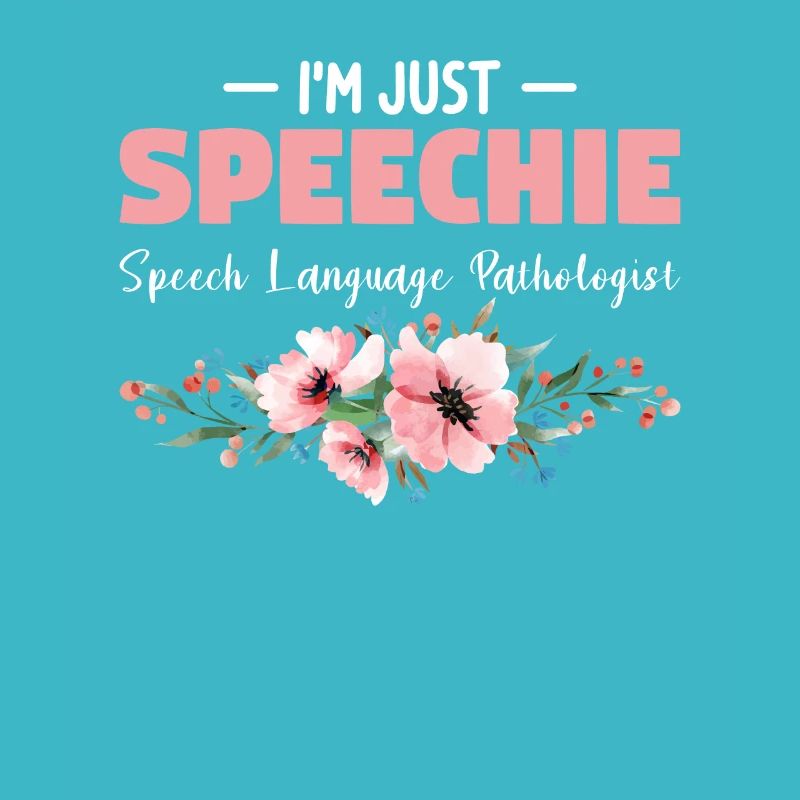 I'm Just Speechie Speech Language Pathologist SLP
