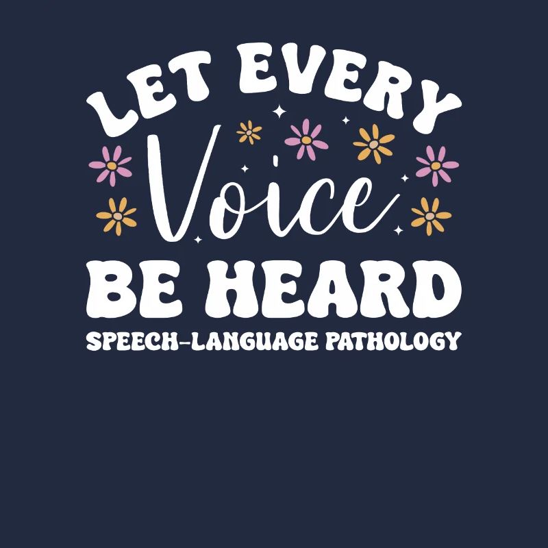 Let Every Voice Be Heard Speech-Language Pathology