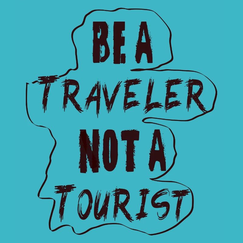 Sei ein Reisender, kein Tourist