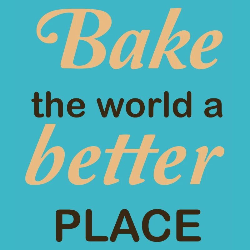 Bake the world a better place