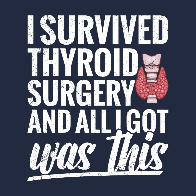 I survived thyroid surgery and