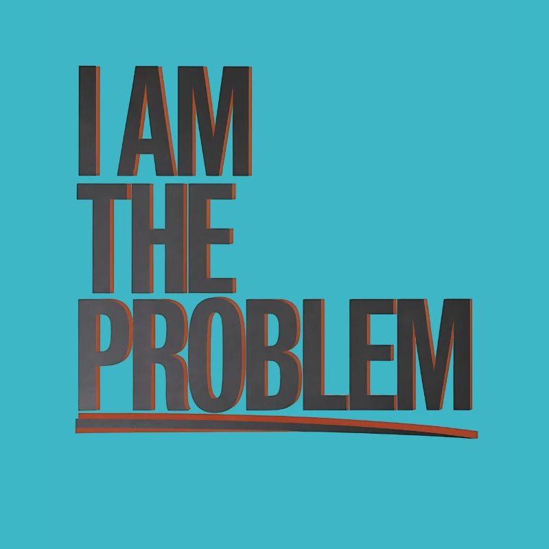 I Am The Problem Statement Design