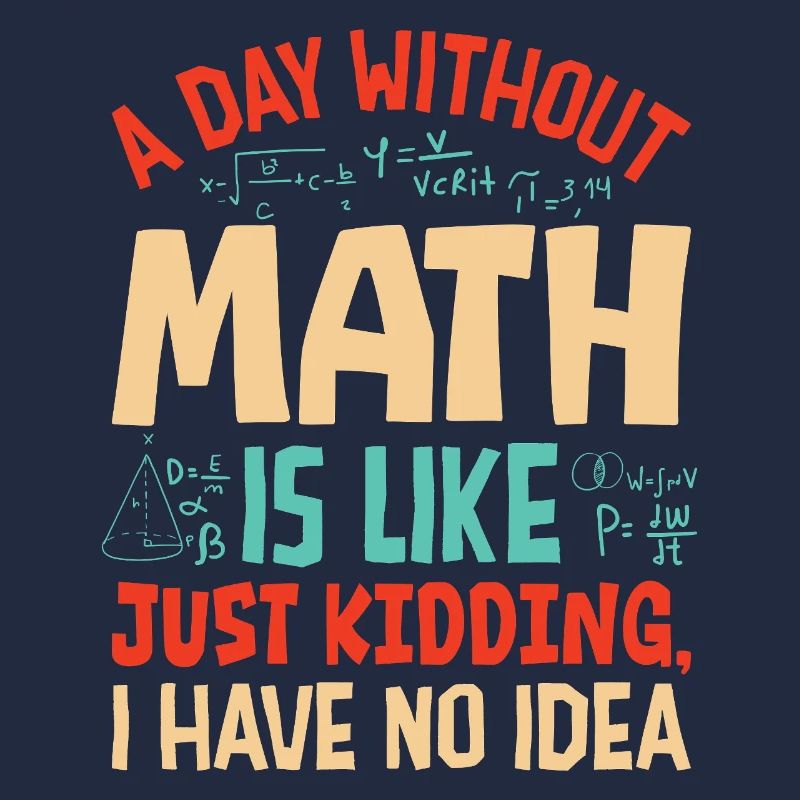 Une journée sans maths, c’est comme...