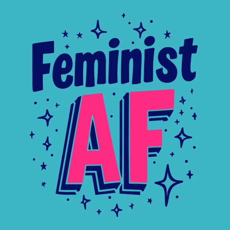 Féministe AF Déclaration Dicton