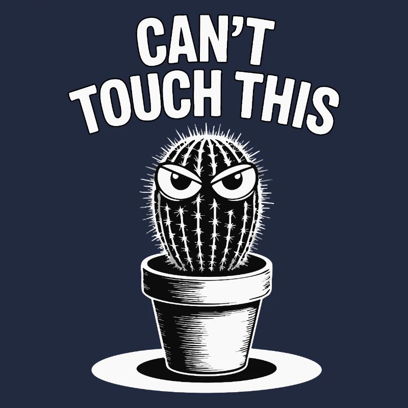 Can’t Touch This - Drôle de cactus avec dicton