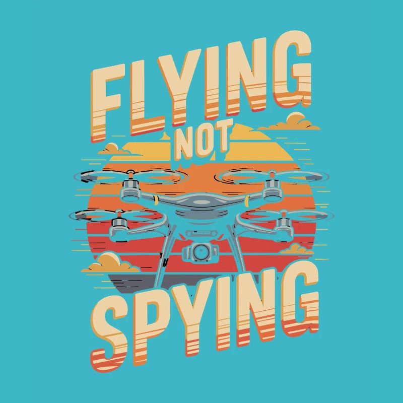 Drones Fly Don't Spy Fly