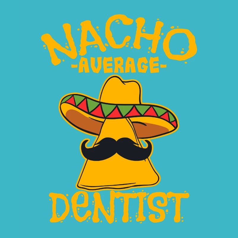 Nacho Average Dentist