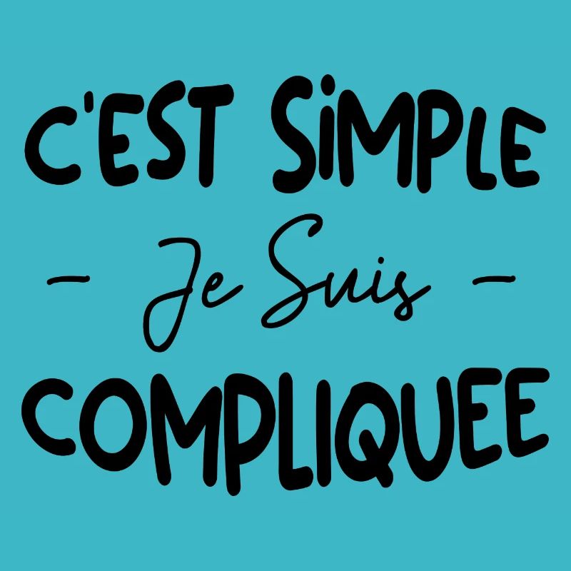C'est Simple Je Suis Compliquée