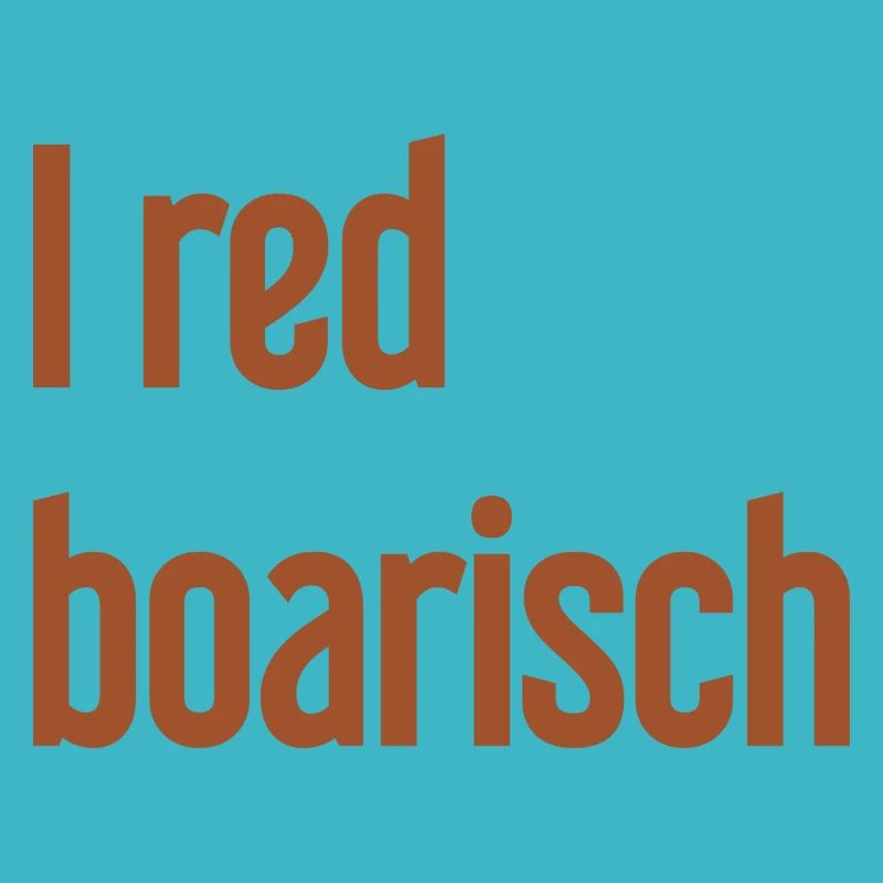 I red boarisch