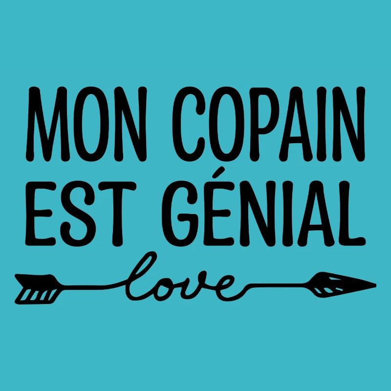 Mon Copain est génial, cadeau copain.cadeau copine