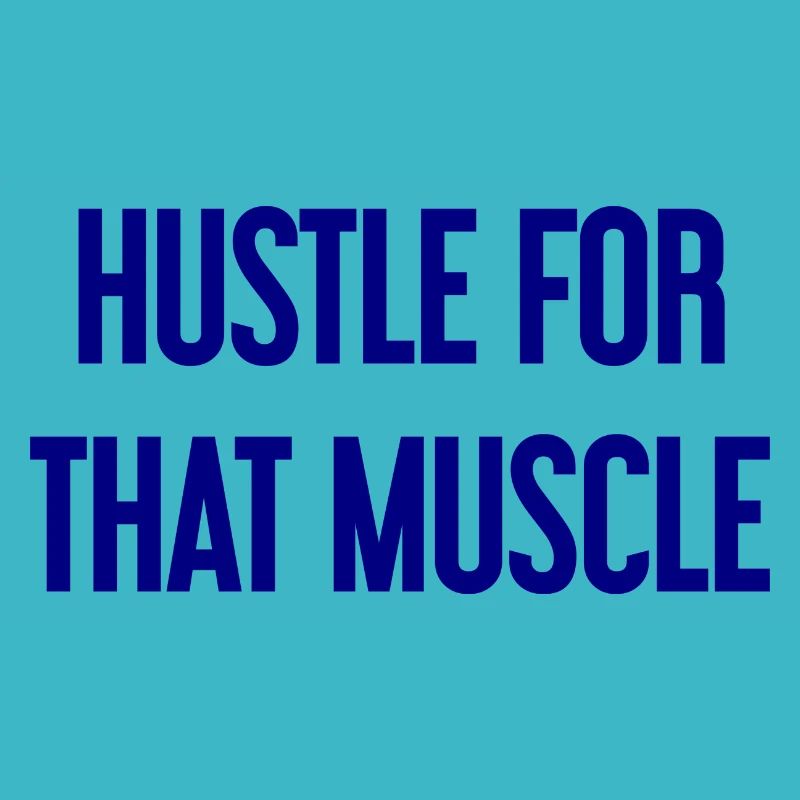 Hustle For That Muscle