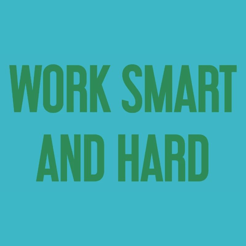 Work Smart and Hard – Success motto for doers