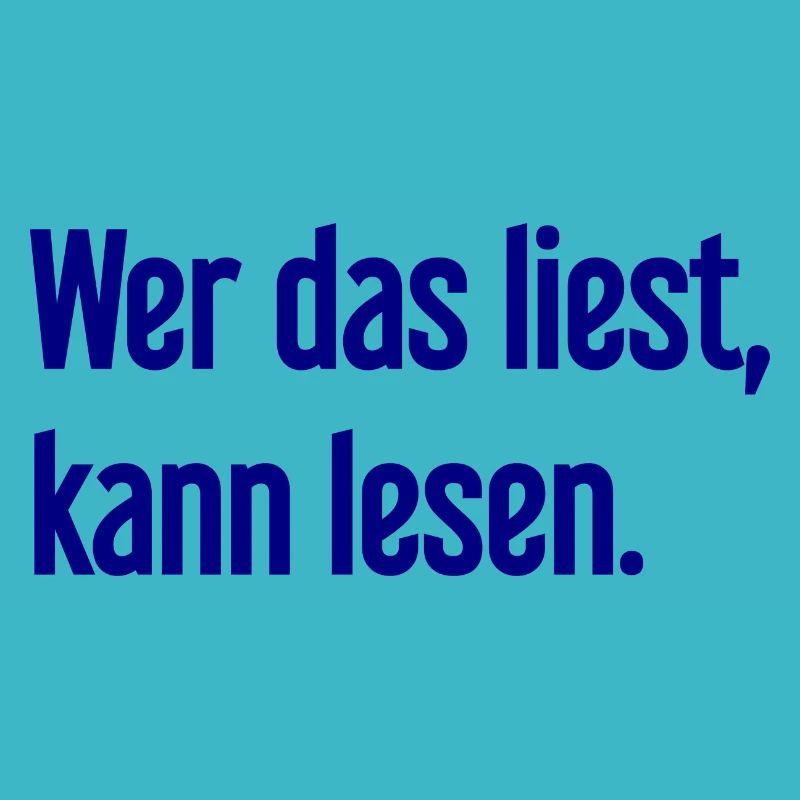 Wer das liest, kann lesen.