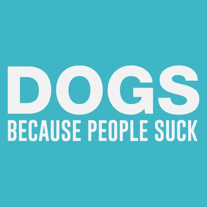 dogs because people suck
