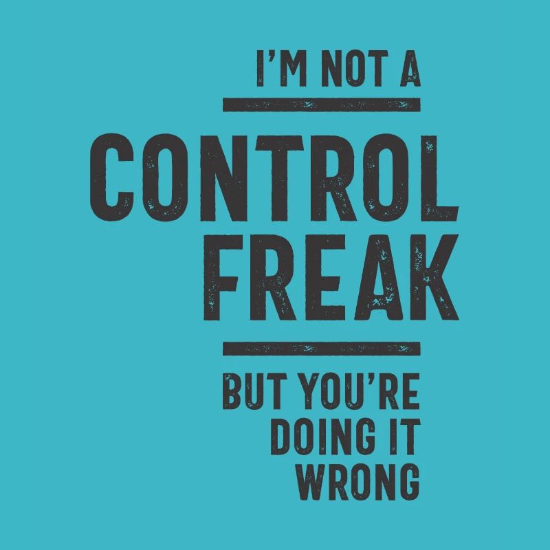 I'm Not A Control Freak