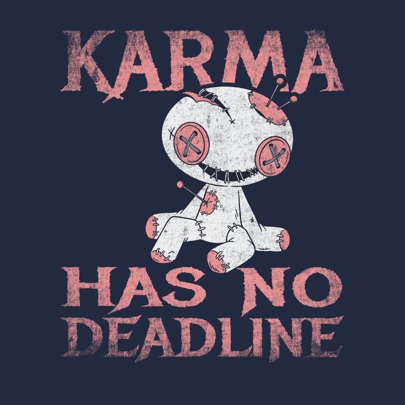 Karma has no deadline