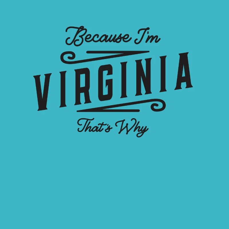 Because I'm Virginia That's Why Personalized Name