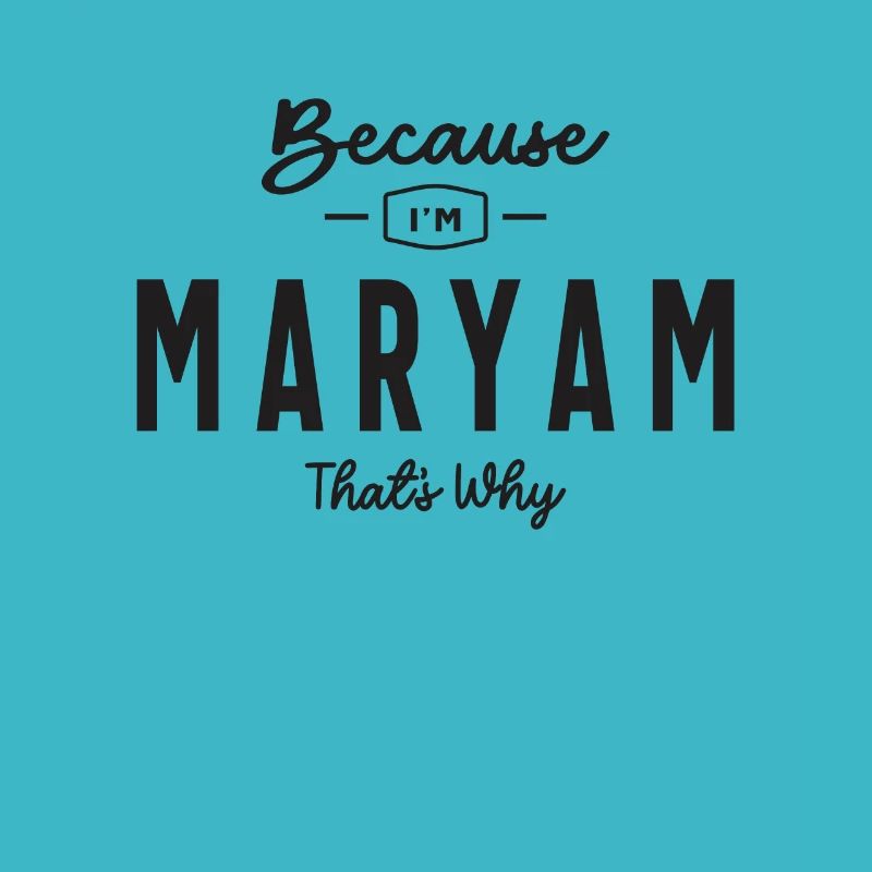 Weil ich Maryam bin, deshalb personalisierter Name