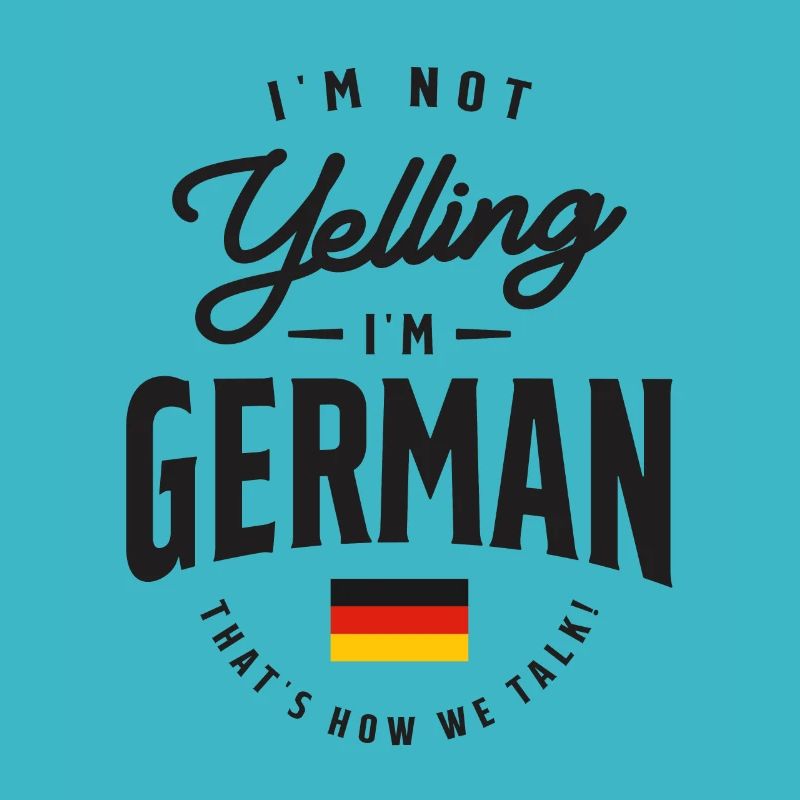 Ich schreie nicht, ich bin German Funny German Pride