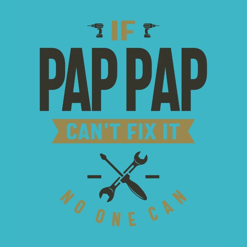If Pap-Pap Can't Fix It - Dad Grandpa