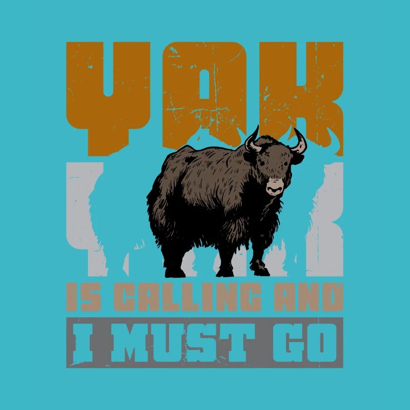 Yak Is Calling And I Must Go