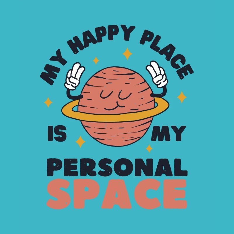 My Happy Place Is My Personal Space