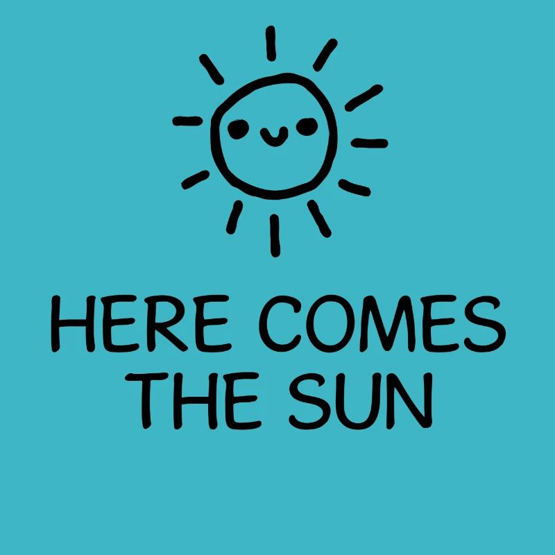 Here Comes The Sun