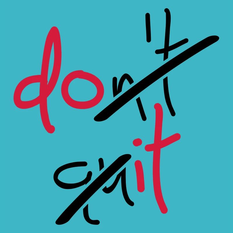 Slogan ne pas quitter, faites-le - Ne vous arrêtez pas, faites-le