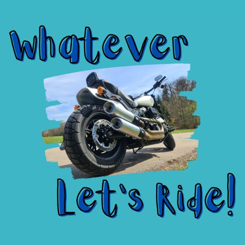 Whatever - Let's ride!
