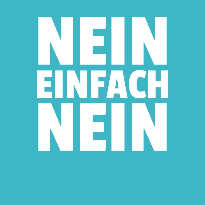 Nein Einfach Nein