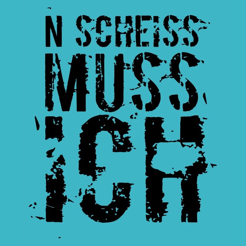 n scheiss muss ich Geschenkidee