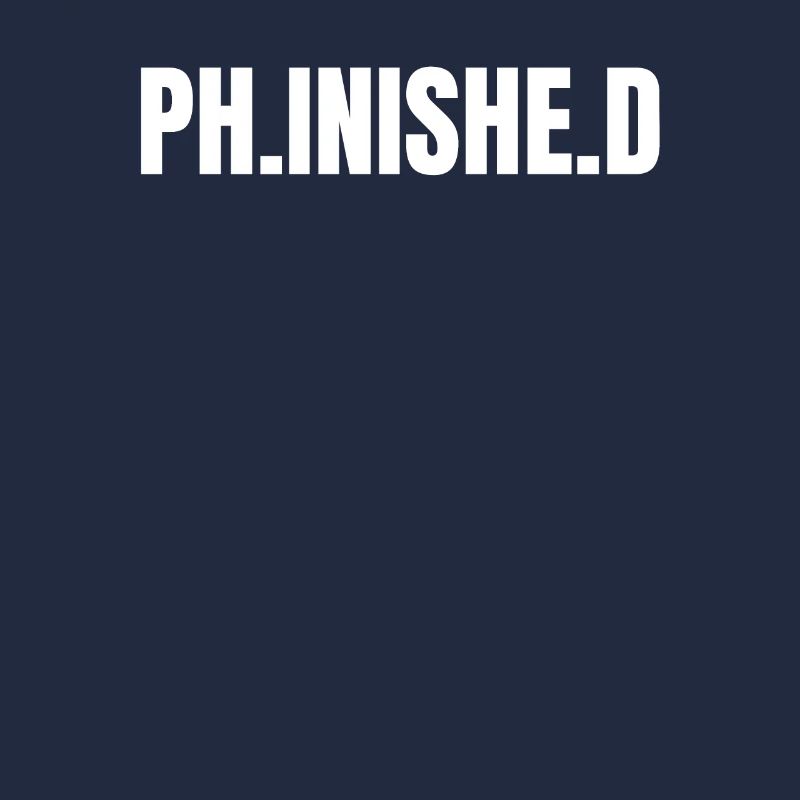 Ph.inishe.d