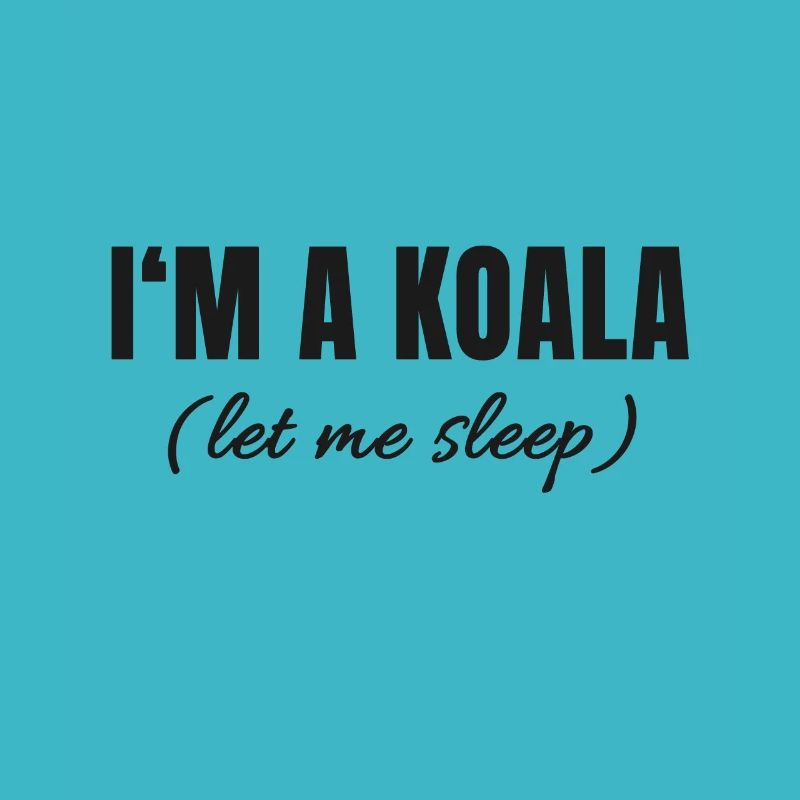 Koala Schlafen Fun Spruch