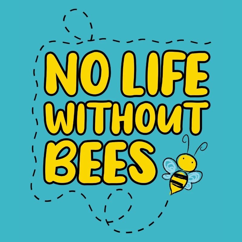 No Life Without Bees - Save the Bees