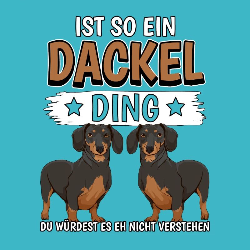 Dackel Ist so ein Dackel Ding